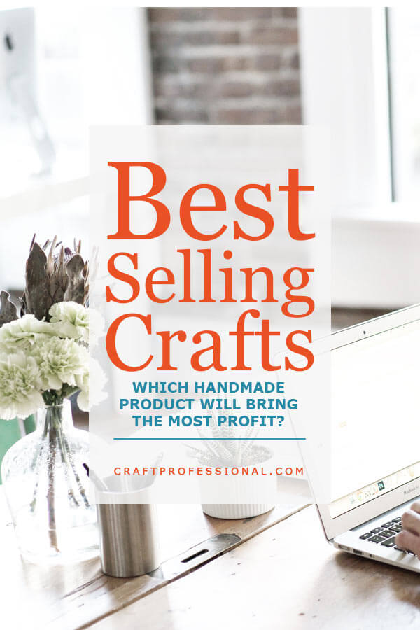 Best Selling Crafts and Most Profitable (They are Not Always the Same!)