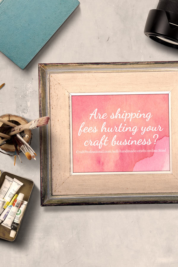 Sell Handmade Crafts Online by Lowering Your Shipping Fees
