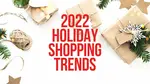 Holiday shopping trends for 2022. 6 key consumer behavior trends small business owners can use to boost sales during the holiday shopping season.