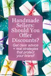 White gift boxes tied with ribbon and a tag that reads “sale,” styled on a clean background. Overlay text reads: “Handmade Sellers: Should You Offer Discounts? Get Clear Advice + Real Strategies That Protect Your Brand!