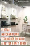 Three visual merchandising display strategies retailers use to boost sales that you can use in your portable booth at craft shows.
