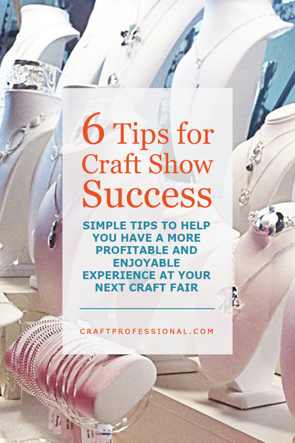 Handmade jewelry on display at a craft fair. Text - 6 Tips for Craft Show Success - Simple tips to help you have a more profitable and enjoyable experience at your next craft show. Handmade jewelry on display at a craft fair. Text - 6 Tips for Craft Show Success - Simple tips to help you have a more profitable and enjoyable experience at your next craft show.