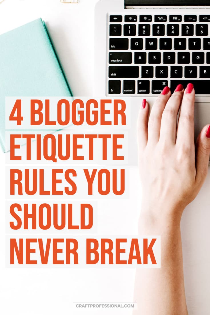 Blogger working on laptop. Text overlay - 4 blogger etiquette rules you should never break.