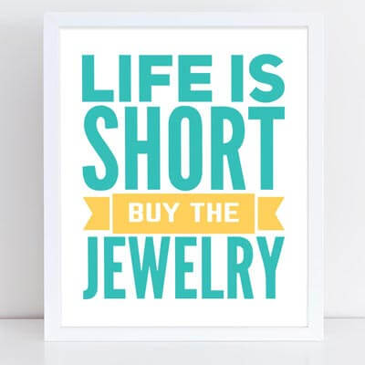 Printable craft booth sign - Life is short, buy the jewelry.