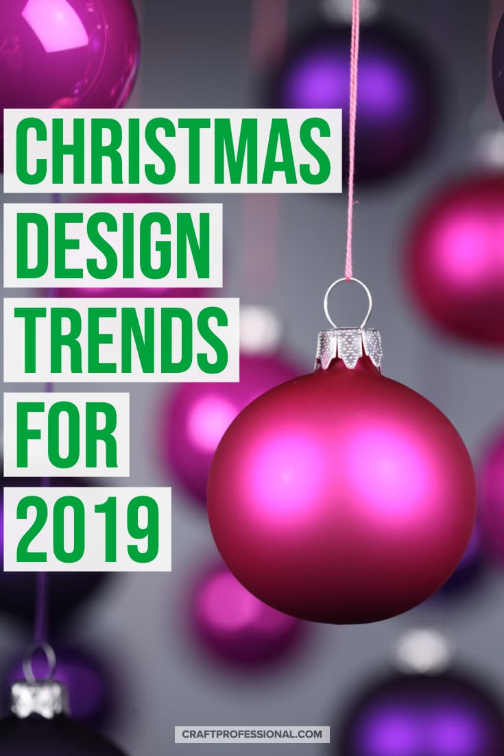 Christmas tree ornament. Text overlay - Christmas design trends for 2019