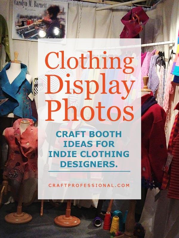 Handmade clothing on display at a craft show. Text - Clothing Booth Photos. Craft both ideas for indie clothing designers. Handmade clothing on display at a craft show. Text - Clothing Booth Photos. Craft both ideas for indie clothing designers.