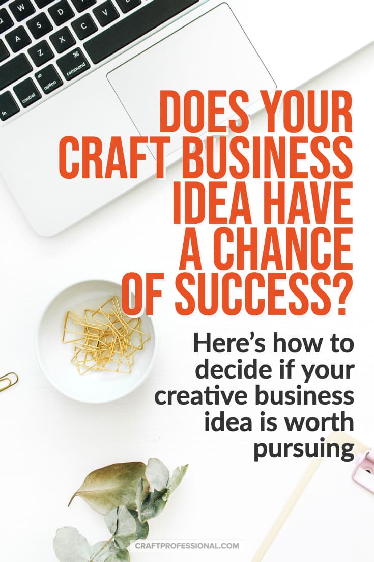 Laptop on white desk. Text- Does your craft business idea have a chance of success? Here's how do you decide if your creative business idea is worth pursuing. Laptop on white desk. Text- Does your craft business idea have a chance of success? Here's how do you decide if your creative business idea is worth pursuing.