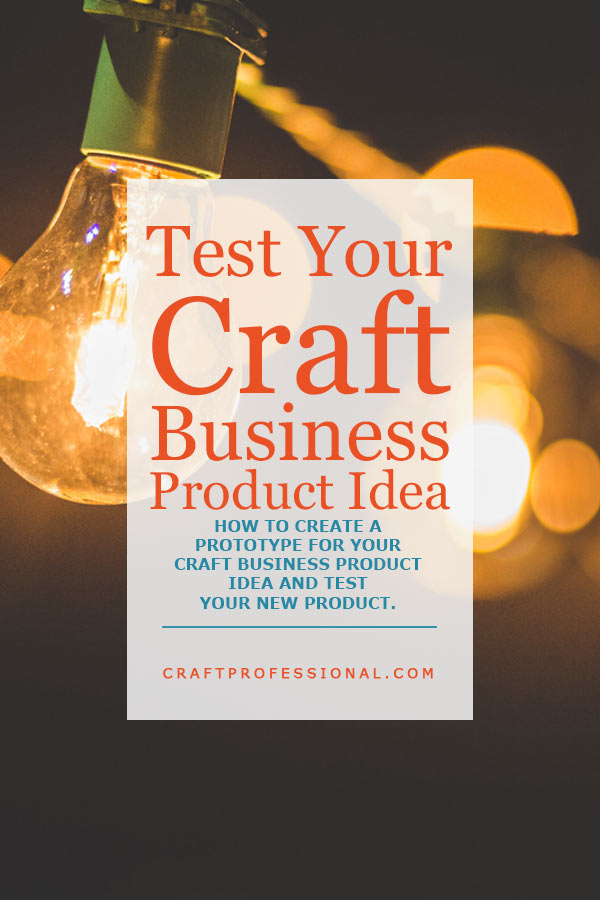 Yellow glowing lightbulbs against a dark background. Text - Test your craft business product idea. How to create a prototype for your craft business product idea and test your new product. Yellow glowing lightbulbs against a dark background. Text - Test your craft business product idea. How to create a prototype for your craft business product idea and test your new product.
