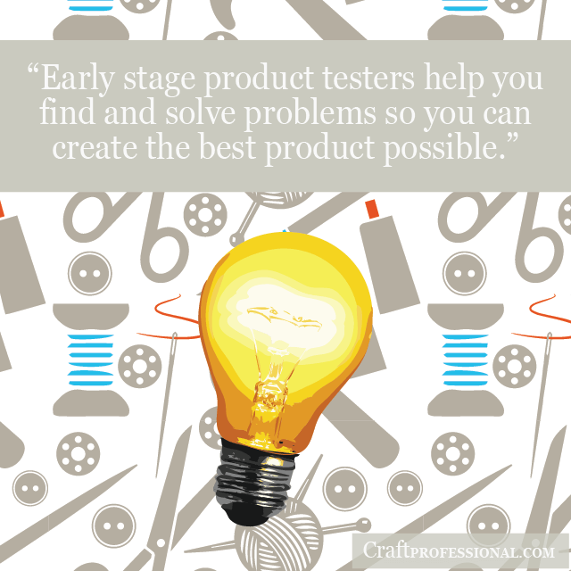 Lightbulb graphic with text overlay - Early stage product testers help you find and solve problems, so you can create the best product possible. Lightbulb graphic with text overlay - Early stage product testers help you find and solve problems, so you can create the best product possible.