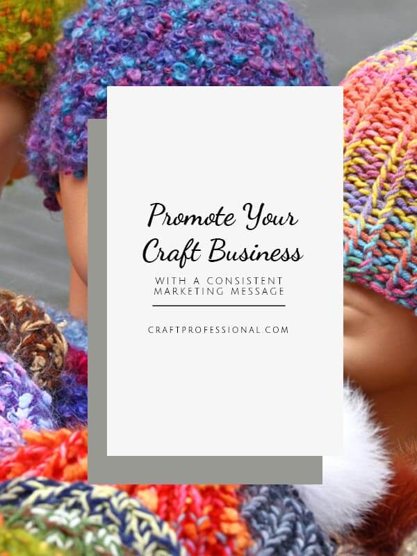 Handmade winter hats on display. Text - Promote your craft business with a consistent marketing message. Handmade winter hats on display. Text - Promote your craft business with a consistent marketing message.