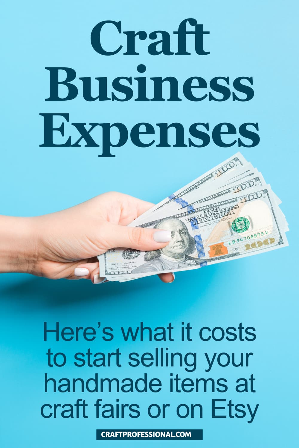 Hand holding dollar bills. Text - Craft Business Expenses. Here's what it costs to start selling your handmade items at craft fairs and on Etsy.
