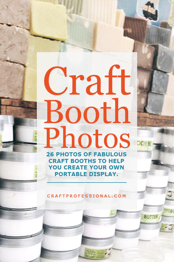 Handmade soap on display with text overlay - Craft Booth Photos, 26 photos of fabulous craft booths to help you create your own portable display.