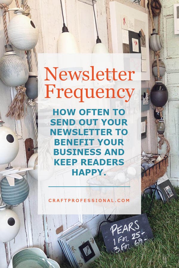Display at a craft show. Text overlay - Newsletter Frequency - How often to send out your newsletter to benefit your business and keep readers happy. Display at a craft show. Text overlay - Newsletter Frequency - How often to send out your newsletter to benefit your business and keep readers happy.