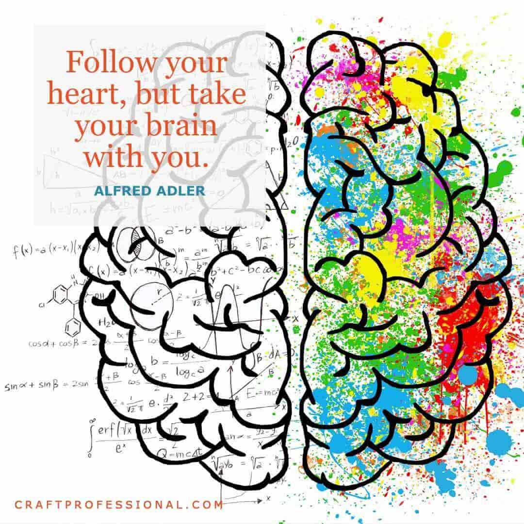 Cartoon image of a brain. Text - Follow your heart, but take your brain with you. Cartoon image of a brain. Text - Follow your heart, but take your brain with you.