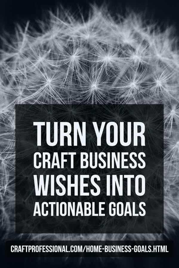 Dandelion gone to seed. Text - Turn your craft business wishes into actionable goals. Dandelion gone to seed. Text - Turn your craft business wishes into actionable goals.