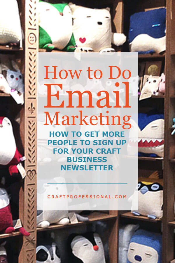 Craft show display. Text overlay - How to Do Email Marketing - How to get more people to sign up for your craft business newsletter. Craft show display. Text overlay - How to Do Email Marketing - How to get more people to sign up for your craft business newsletter.