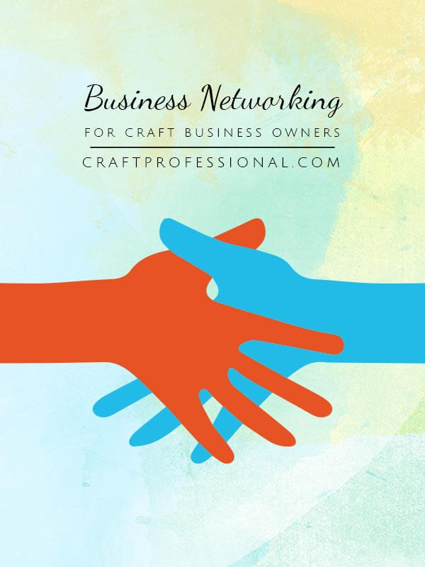 Graphic of two hands shaking. Text - Business networking for craft business owners. Graphic of two hands shaking. Text - Business networking for craft business owners.