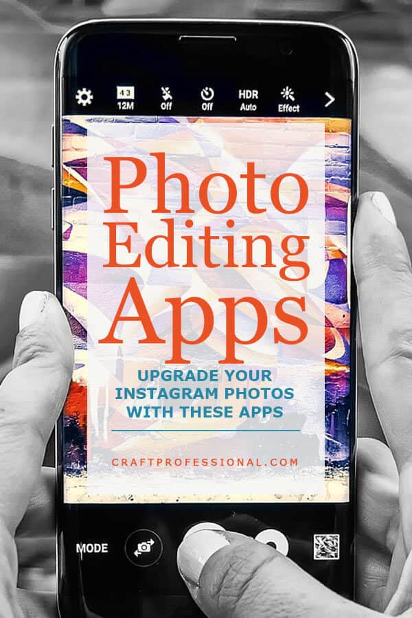 Artist holding smart phone. Text - Photo Editing Apps - Upgrade your Instagram photos with these apps.