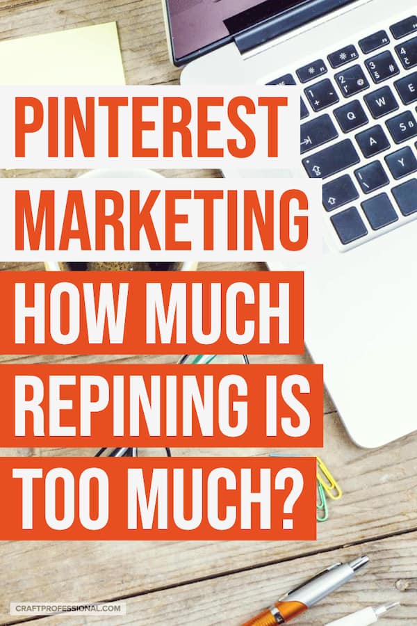 Laptop computer on wood desk. Text overlay - Pinterest Marketing: How much repinning is too much?