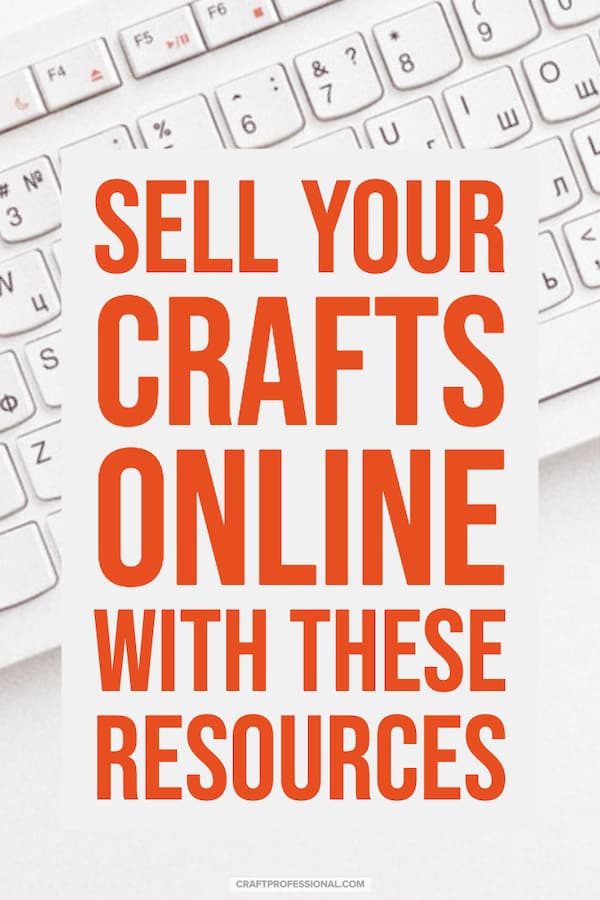 White computer keyboard on desktop. Text overlay - Sell your crafts online with these resources.