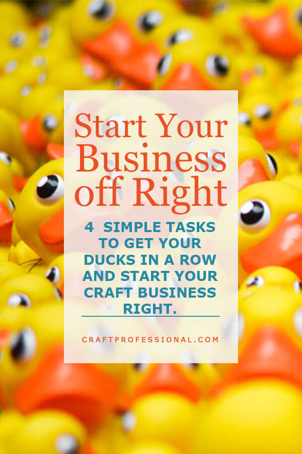 Pile of yellow rubber ducks. Text - Start Your Business off Right - 4 simple tasks to get your ducks in a row and start your business off right.