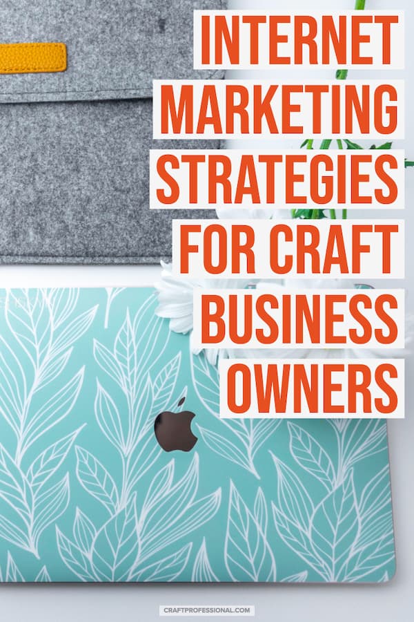 Patterned laptop and laptop sleeve on desk. Text - Internet marketing strategies for craft business owners.